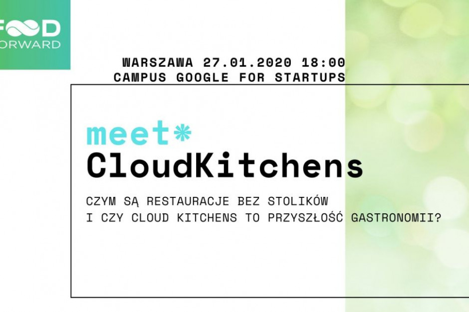 CloudKitchens - czy to przyszłość gastronomii? FoodForward zaprasza na spotkanie