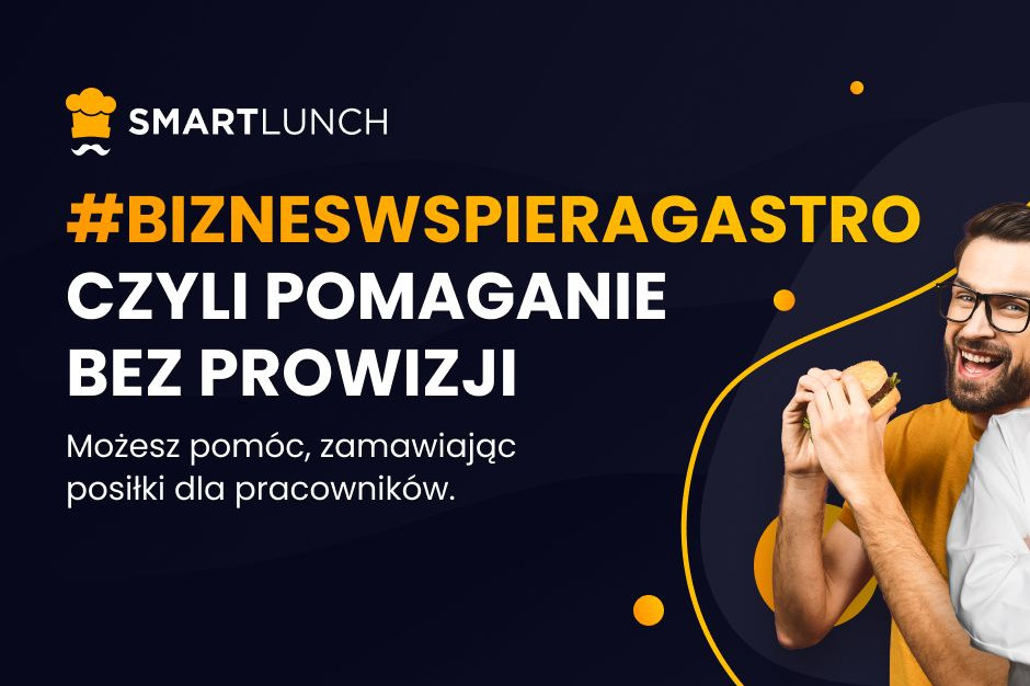 SmartLunch uruchomił inicjatywę #BiznesWspieraGastro