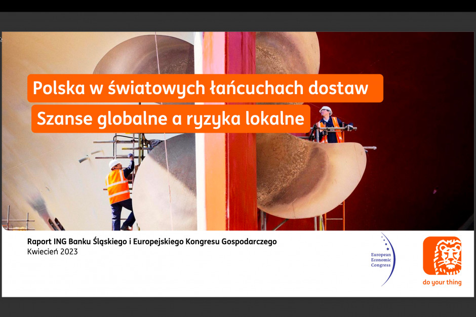 „Polska w światowych łańcuchach dostaw. Szanse globalne a ryzyka lokalne“. Premiera raportu ING i PTWP
