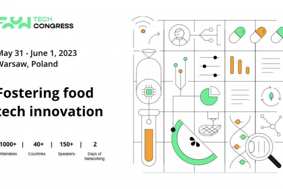 Food Tech Congress 2023 już 31 maja - 1 czerwca 2023 r. w Warszawie