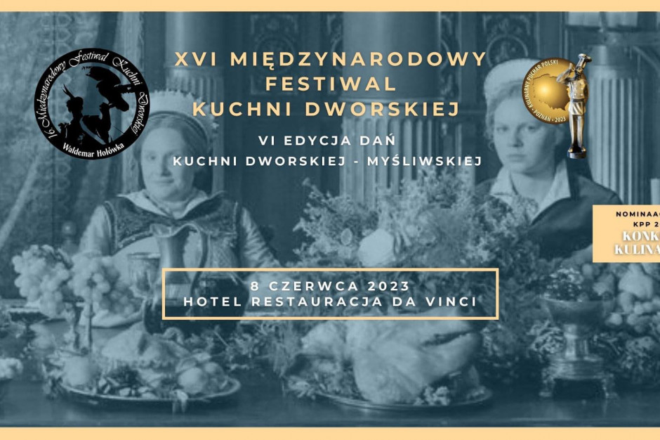 Festiwal Kuchni Dworskiej i Myśliwskiej - Polskie Skarby Kulinarne już 8 czerwca