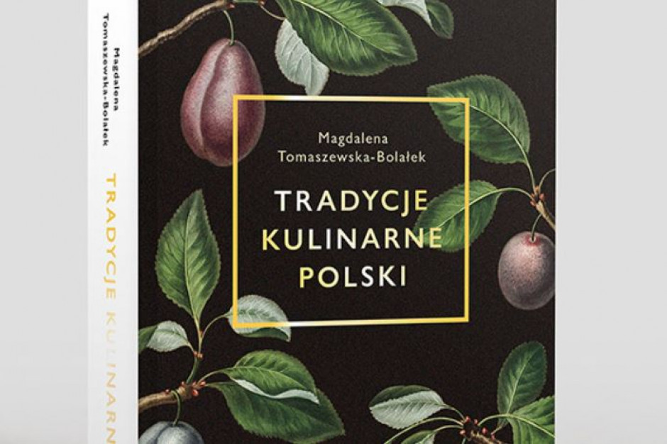 Za darmo pobierzesz „Tradycje kulinarne Polski”. Nowy ebook to 350